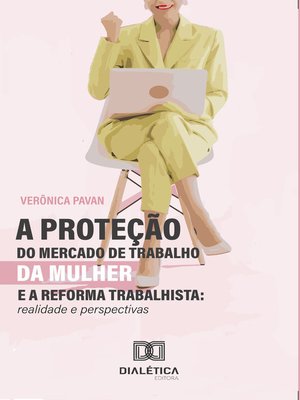 cover image of A Proteção do Mercado de Trabalho da Mulher e a Reforma Trabalhista